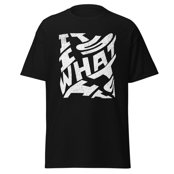 It Is What Is T-Shirt